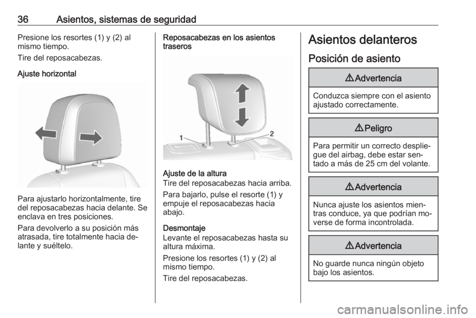 OPEL MOKKA 2016 Manual de Instrucciones (in Spanish) 36Asientos, sistemas de seguridadPresione los resortes (1) y (2) al
mismo tiempo.
Tire del reposacabezas.
Ajuste horizontal
Para ajustarlo horizontalmente, tire
del reposacabezas hacia delante. Se
enc OPEL MOKKA 2016 Manual de Instrucciones (in Spanish) 36Asientos, sistemas de seguridadPresione los resortes (1) y (2) al
mismo tiempo.
Tire del reposacabezas.
Ajuste horizontal
Para ajustarlo horizontalmente, tire
del reposacabezas hacia delante. Se
enc