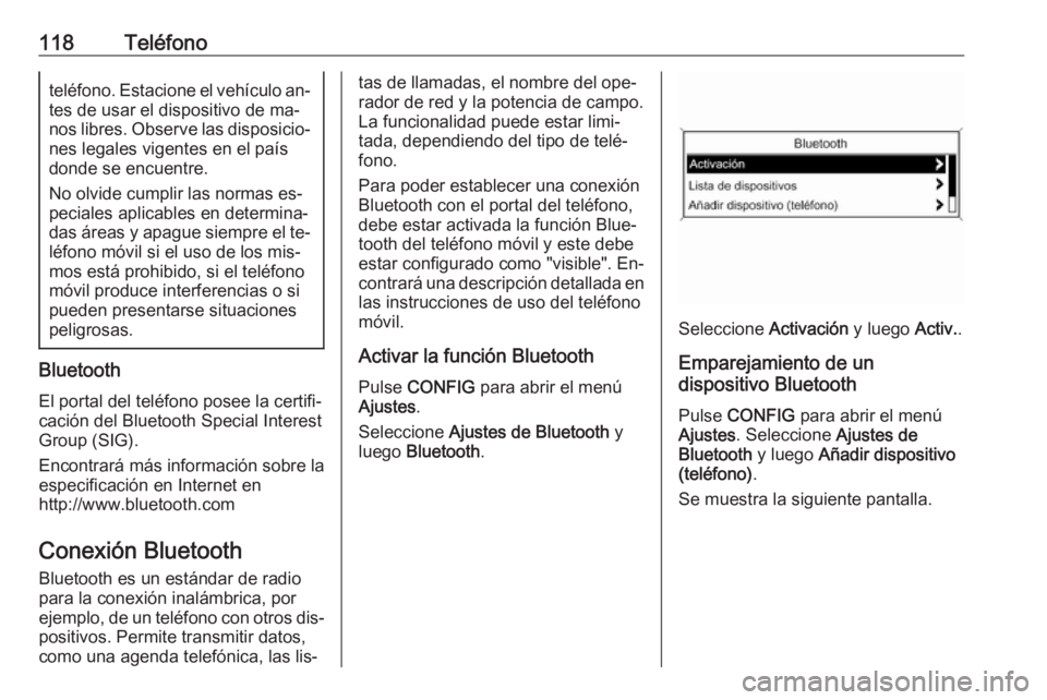 OPEL MOKKA 2016.5 Manual de infoentretenimiento (in Spanish) 118Teléfonoteléfono. Estacione el vehículo an‐
tes de usar el dispositivo de ma‐
nos libres. Observe las disposicio‐ nes legales vigentes en el paísdonde se encuentre.
No olvide cumplir las OPEL MOKKA 2016.5 Manual de infoentretenimiento (in Spanish) 118Teléfonoteléfono. Estacione el vehículo an‐
tes de usar el dispositivo de ma‐
nos libres. Observe las disposicio‐ nes legales vigentes en el paísdonde se encuentre.
No olvide cumplir las