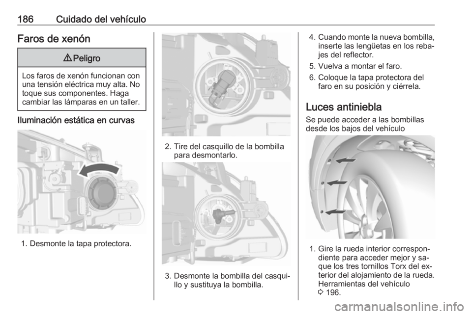 OPEL MOKKA 2016.5 Manual de Instrucciones (in Spanish) 186Cuidado del vehículoFaros de xenón9Peligro
Los faros de xenón funcionan con
una tensión eléctrica muy alta. No
toque sus componentes. Haga
cambiar las lámparas en un taller.
Iluminación est OPEL MOKKA 2016.5 Manual de Instrucciones (in Spanish) 186Cuidado del vehículoFaros de xenón9Peligro
Los faros de xenón funcionan con
una tensión eléctrica muy alta. No
toque sus componentes. Haga
cambiar las lámparas en un taller.
Iluminación est
