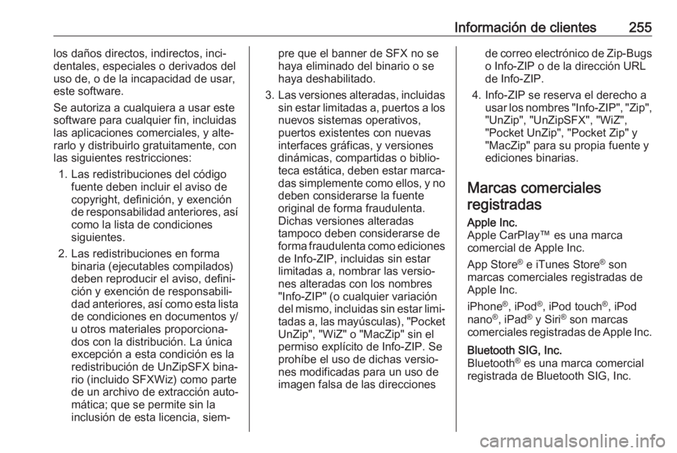 OPEL MOKKA X 2019.5 Manual de Instrucciones (in Spanish) Información de clientes255los daños directos, indirectos, inci‐
dentales, especiales o derivados del
uso de, o de la incapacidad de usar, este software.
Se autoriza a cualquiera a usar este softwa OPEL MOKKA X 2019.5 Manual de Instrucciones (in Spanish) Información de clientes255los daños directos, indirectos, inci‐
dentales, especiales o derivados del
uso de, o de la incapacidad de usar, este software.
Se autoriza a cualquiera a usar este softwa