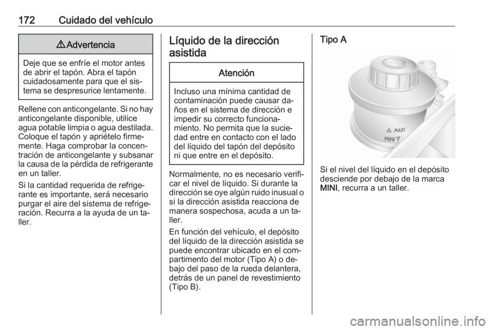 OPEL MOVANO_B 2016 Manual de Instrucciones (in Spanish) 172Cuidado del vehículo9Advertencia
Deje que se enfríe el motor antes
de abrir el tapón. Abra el tapón cuidadosamente para que el sis‐tema se despresurice lentamente.
Rellene con anticongelante. OPEL MOVANO_B 2016 Manual de Instrucciones (in Spanish) 172Cuidado del vehículo9Advertencia
Deje que se enfríe el motor antes
de abrir el tapón. Abra el tapón cuidadosamente para que el sis‐tema se despresurice lentamente.
Rellene con anticongelante.