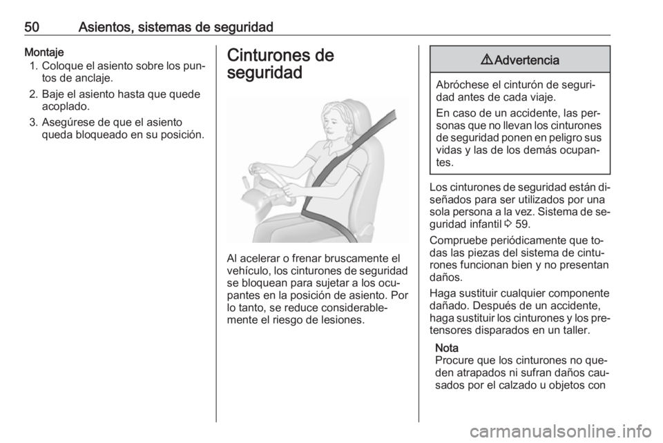 OPEL MOVANO_B 2016 Manual de Instrucciones (in Spanish) 50Asientos, sistemas de seguridadMontaje1. Coloque el asiento sobre los pun‐
tos de anclaje.
2. Baje el asiento hasta que quede acoplado.
3. Asegúrese de que el asiento queda bloqueado en su posici OPEL MOVANO_B 2016 Manual de Instrucciones (in Spanish) 50Asientos, sistemas de seguridadMontaje1. Coloque el asiento sobre los pun‐
tos de anclaje.
2. Baje el asiento hasta que quede acoplado.
3. Asegúrese de que el asiento queda bloqueado en su posici