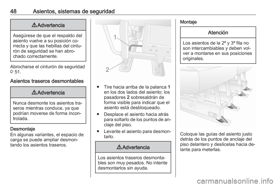 OPEL MOVANO_B 2016.5 Manual de Instrucciones (in Spanish) 48Asientos, sistemas de seguridad9Advertencia
Asegúrese de que el respaldo del
asiento vuelve a su posición co‐
rrecta y que las hebillas del cintu‐
rón de seguridad se han abro‐
chado correc OPEL MOVANO_B 2016.5 Manual de Instrucciones (in Spanish) 48Asientos, sistemas de seguridad9Advertencia
Asegúrese de que el respaldo del
asiento vuelve a su posición co‐
rrecta y que las hebillas del cintu‐
rón de seguridad se han abro‐
chado correc