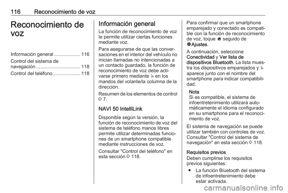 OPEL VIVARO B 2019 Manual de infoentretenimiento (in Spanish) 116Reconocimiento de vozReconocimiento de
vozInformación general ...................116
Control del sistema de
navegación ................................ 118
Control del teléfono ................. OPEL VIVARO B 2019 Manual de infoentretenimiento (in Spanish) 116Reconocimiento de vozReconocimiento de
vozInformación general ...................116
Control del sistema de
navegación ................................ 118
Control del teléfono .................