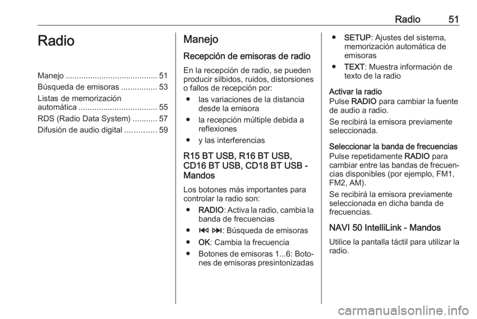 OPEL VIVARO B 2019 Manual de infoentretenimiento (in Spanish) Radio51RadioManejo......................................... 51
Búsqueda de emisoras ................53
Listas de memorización automática ................................... 55
RDS (Radio Data Syste OPEL VIVARO B 2019 Manual de infoentretenimiento (in Spanish) Radio51RadioManejo......................................... 51
Búsqueda de emisoras ................53
Listas de memorización automática ................................... 55
RDS (Radio Data Syste