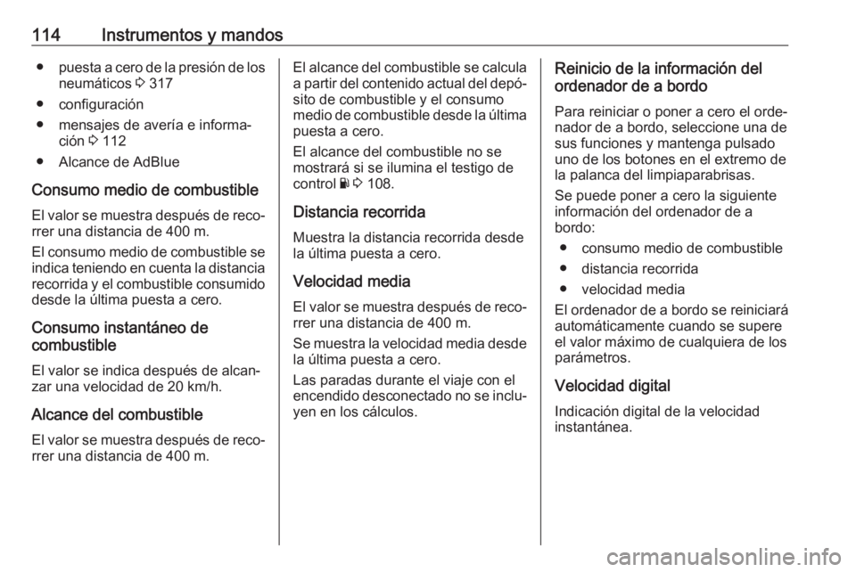 OPEL MOVANO_B 2020 Manual de Instrucciones (in Spanish) 114Instrumentos y mandos●puesta a cero de la presión de los
neumáticos 3 317
● configuración
● mensajes de avería e informa‐ ción 3 112
● Alcance de AdBlue
Consumo medio de combustibl OPEL MOVANO_B 2020 Manual de Instrucciones (in Spanish) 114Instrumentos y mandos●puesta a cero de la presión de los
neumáticos 3 317
● configuración
● mensajes de avería e informa‐ ción 3 112
● Alcance de AdBlue
Consumo medio de combustibl
