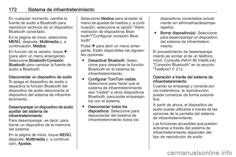 OPEL MOVANO_B 2020 Manual de Instrucciones (in Spanish) 172Sistema de infoentretenimientoEn cualquier momento, cambie la
fuente de audio a Bluetooth para
reproducir archivos de un dispositivo
Bluetooth conectado.
En la página de inicio, seleccione
MENÚ , OPEL MOVANO_B 2020 Manual de Instrucciones (in Spanish) 172Sistema de infoentretenimientoEn cualquier momento, cambie la
fuente de audio a Bluetooth para
reproducir archivos de un dispositivo
Bluetooth conectado.
En la página de inicio, seleccione
MENÚ ,
