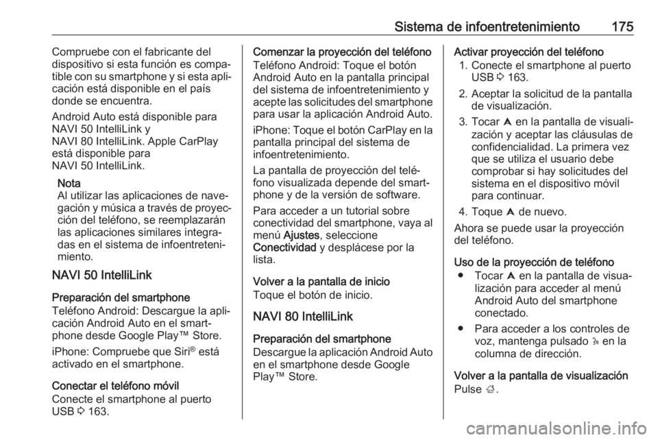OPEL MOVANO_B 2020 Manual de Instrucciones (in Spanish) Sistema de infoentretenimiento175Compruebe con el fabricante del
dispositivo si esta función es compa‐
tible con su smartphone y si esta apli‐
cación está disponible en el país
donde se encuen OPEL MOVANO_B 2020 Manual de Instrucciones (in Spanish) Sistema de infoentretenimiento175Compruebe con el fabricante del
dispositivo si esta función es compa‐
tible con su smartphone y si esta apli‐
cación está disponible en el país
donde se encuen