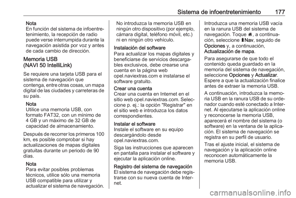 OPEL MOVANO_B 2020 Manual de Instrucciones (in Spanish) Sistema de infoentretenimiento177Nota
En función del sistema de infoentre‐
tenimiento, la recepción de radio
puede verse interrumpida durante la navegación asistida por voz y antes
de cada cambio OPEL MOVANO_B 2020 Manual de Instrucciones (in Spanish) Sistema de infoentretenimiento177Nota
En función del sistema de infoentre‐
tenimiento, la recepción de radio
puede verse interrumpida durante la navegación asistida por voz y antes
de cada cambio