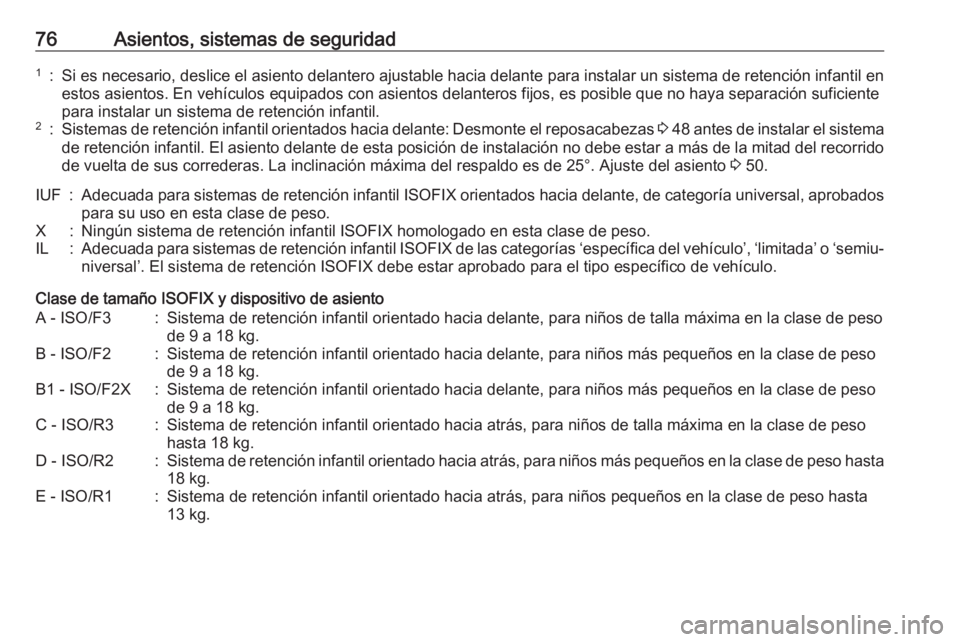 OPEL VIVARO B 2018 Manual de Instrucciones (in Spanish) 76Asientos, sistemas de seguridad1:Si es necesario, deslice el asiento delantero ajustable hacia delante para instalar un sistema de retención infantil enestos asientos. En vehículos equipados con a OPEL VIVARO B 2018 Manual de Instrucciones (in Spanish) 76Asientos, sistemas de seguridad1:Si es necesario, deslice el asiento delantero ajustable hacia delante para instalar un sistema de retención infantil enestos asientos. En vehículos equipados con a