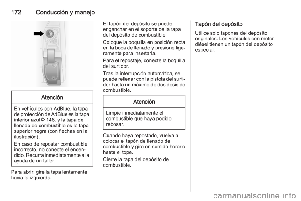 OPEL VIVARO B 2019 Manual de Instrucciones (in Spanish) 172Conducción y manejoAtención
En vehículos con AdBlue, la tapa
de protección de AdBlue es la tapa inferior azul 3 148, y la tapa de
llenado de combustible es la tapa
superior negra (con flechas OPEL VIVARO B 2019 Manual de Instrucciones (in Spanish) 172Conducción y manejoAtención
En vehículos con AdBlue, la tapa
de protección de AdBlue es la tapa inferior azul 3 148, y la tapa de
llenado de combustible es la tapa
superior negra (con flechas