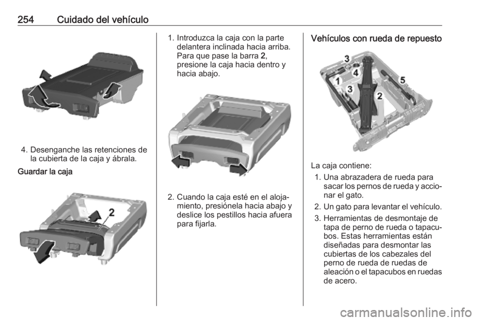 OPEL VIVARO C 2020  Manual de Instrucciones (in Spanish) 254Cuidado del vehículo
4. Desenganche las retenciones dela cubierta de la caja y ábrala.
Guardar la caja1. Introduzca la caja con la partedelantera inclinada hacia arriba.
Para que pase la barra  2