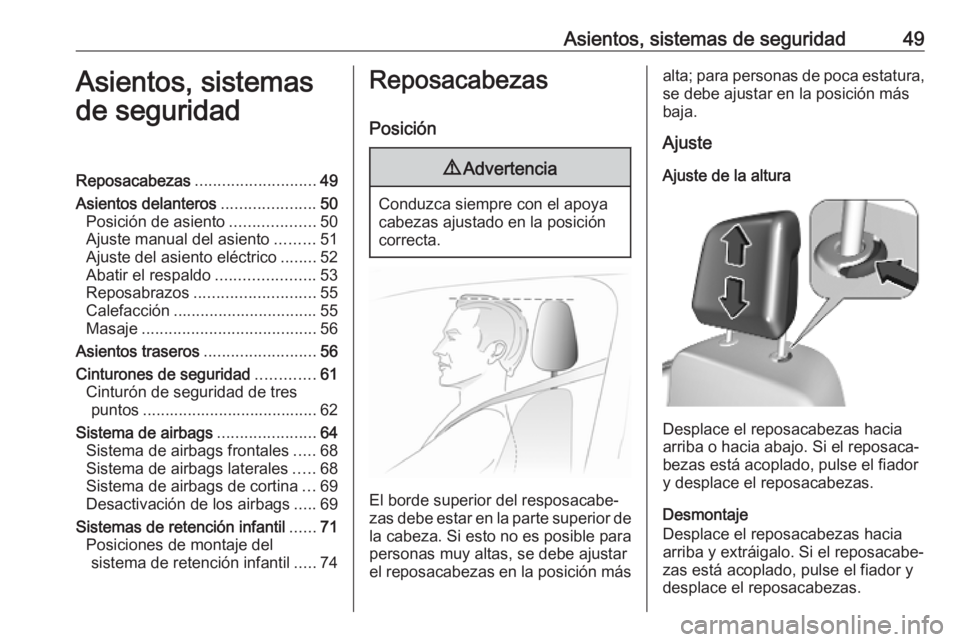 OPEL VIVARO C 2020  Manual de Instrucciones (in Spanish) Asientos, sistemas de seguridad49Asientos, sistemas
de seguridadReposacabezas ........................... 49
Asientos delanteros .....................50
Posición de asiento ...................50
Ajus