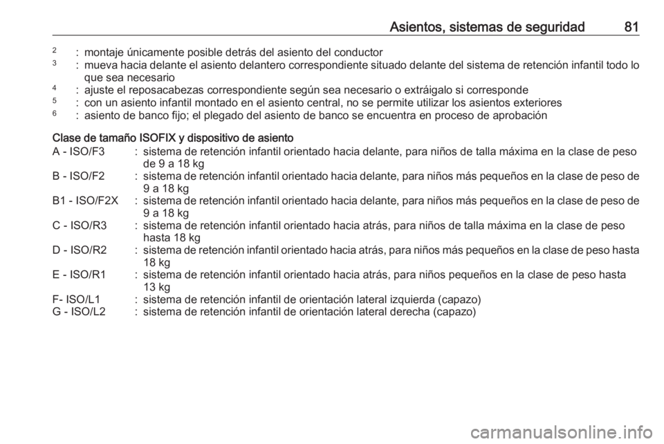 OPEL VIVARO C 2020 Manual de Instrucciones (in Spanish) Asientos, sistemas de seguridad812:montaje únicamente posible detrás del asiento del conductor3:mueva hacia delante el asiento delantero correspondiente situado delante del sistema de retención inf OPEL VIVARO C 2020 Manual de Instrucciones (in Spanish) Asientos, sistemas de seguridad812:montaje únicamente posible detrás del asiento del conductor3:mueva hacia delante el asiento delantero correspondiente situado delante del sistema de retención inf