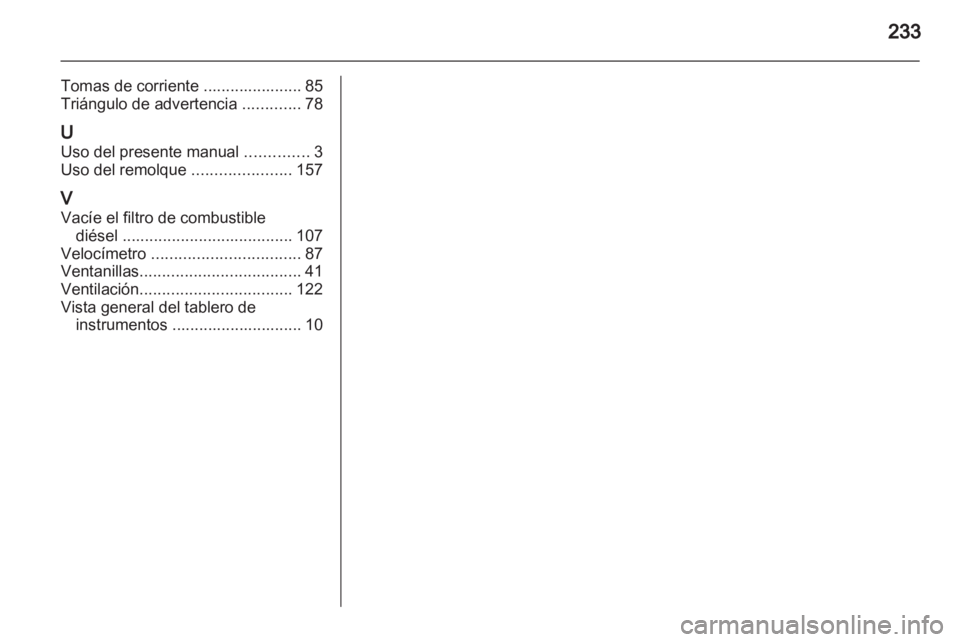 OPEL ZAFIRA 2013 Manual de Instrucciones (in Spanish) OPEL ZAFIRA 2013 Manual de Instrucciones (in Spanish)