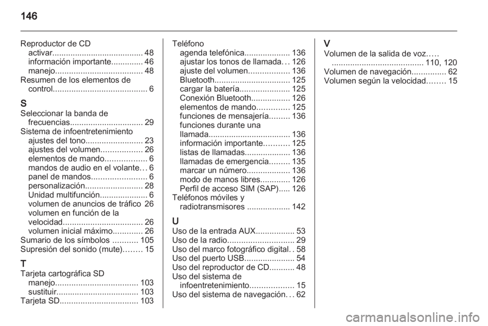 OPEL ZAFIRA B 2013 Manual de infoentretenimiento (in Spanish) OPEL ZAFIRA B 2013 Manual de infoentretenimiento (in Spanish)