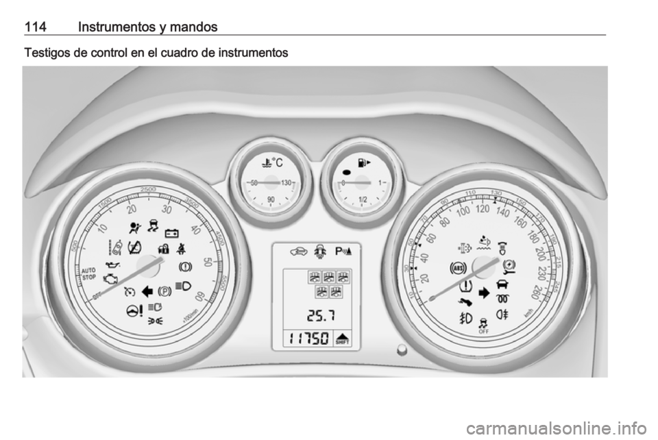 OPEL ZAFIRA C 2016.5  Manual de Instrucciones (in Spanish) 114Instrumentos y mandosTestigos de control en el cuadro de instrumentos 
