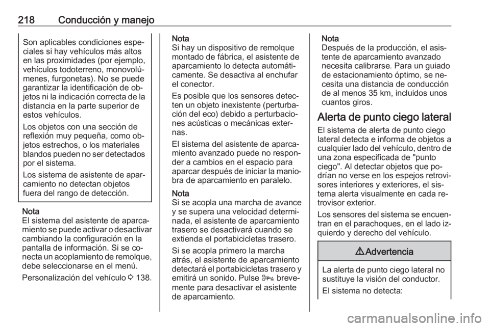 OPEL ZAFIRA C 2016.5 Manual de Instrucciones (in Spanish) 218Conducción y manejoSon aplicables condiciones espe‐
ciales si hay vehículos más altos
en las proximidades (por ejemplo,
vehículos todoterreno, monovolú‐
menes, furgonetas). No se puede
gar OPEL ZAFIRA C 2016.5 Manual de Instrucciones (in Spanish) 218Conducción y manejoSon aplicables condiciones espe‐
ciales si hay vehículos más altos
en las proximidades (por ejemplo,
vehículos todoterreno, monovolú‐
menes, furgonetas). No se puede
gar