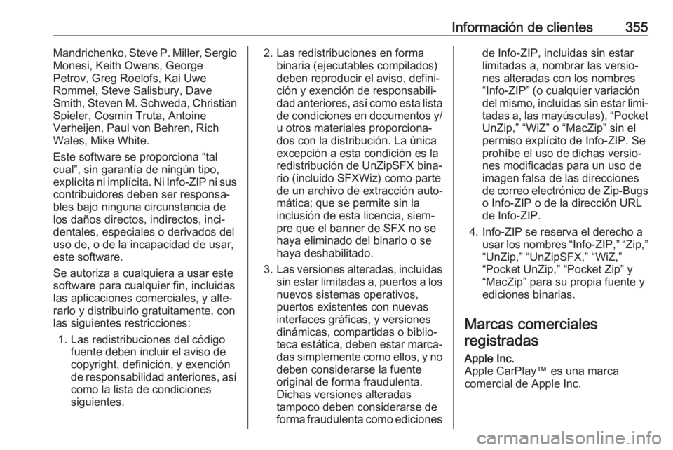 OPEL ZAFIRA C 2018.5 Manual de Instrucciones (in Spanish) Información de clientes355Mandrichenko, Steve P. Miller, Sergio
Monesi, Keith Owens, George
Petrov, Greg Roelofs, Kai Uwe
Rommel, Steve Salisbury, Dave
Smith, Steven M. Schweda, Christian Spieler, Co OPEL ZAFIRA C 2018.5 Manual de Instrucciones (in Spanish) Información de clientes355Mandrichenko, Steve P. Miller, Sergio
Monesi, Keith Owens, George
Petrov, Greg Roelofs, Kai Uwe
Rommel, Steve Salisbury, Dave
Smith, Steven M. Schweda, Christian Spieler, Co
