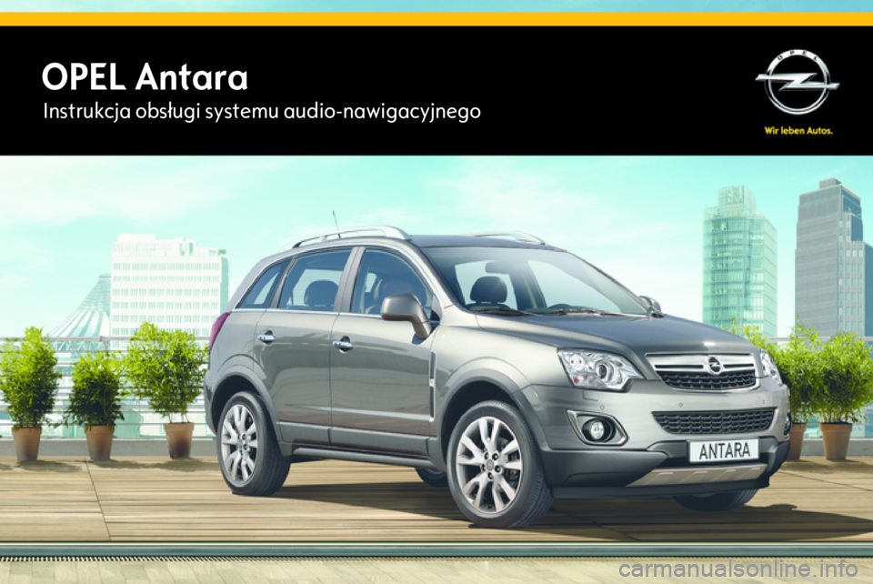 OPEL ANTARA 2015  Instrukcja obsługi systemu audio-nawigacyjnego (in Polish) OPEL AntaraInstrukcja obsługi systemu audio-nawigacyjnego 