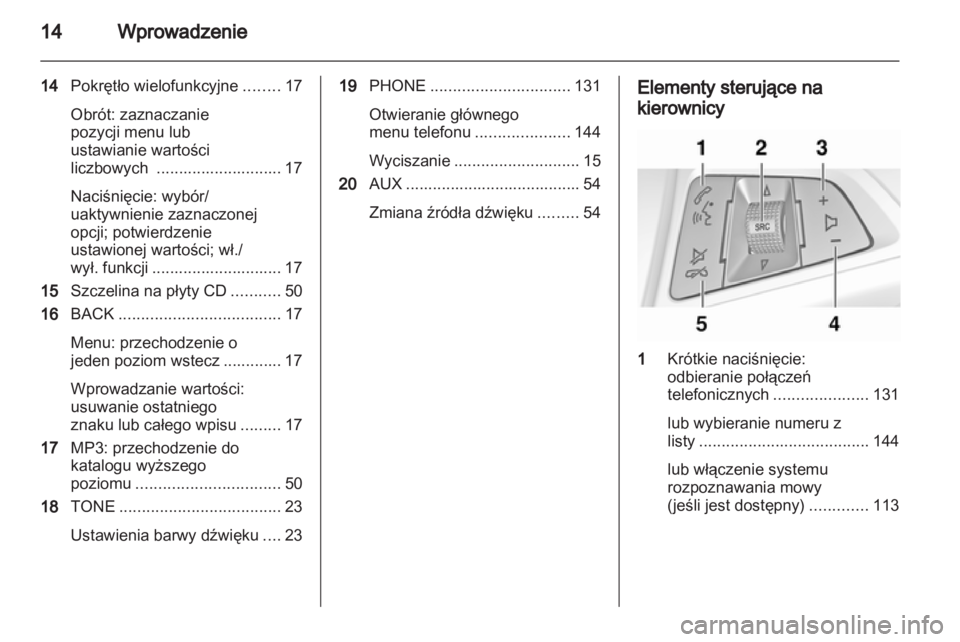 OPEL ASTRA J 2013 Instrukcja obsługi systemu audio-nawigacyjnego (in Polish) OPEL ASTRA J 2013 Instrukcja obsługi systemu audio-nawigacyjnego (in Polish)