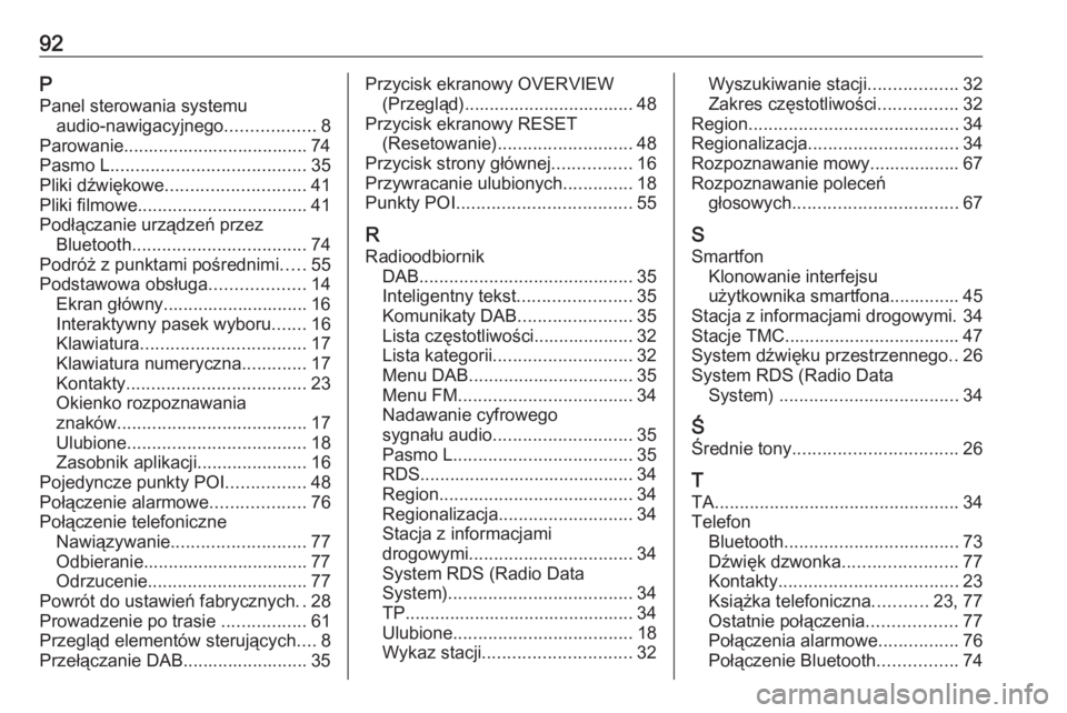 OPEL ASTRA K 2016.5 Instrukcja obsługi systemu audio-nawigacyjnego (in Polish) 92PPanel sterowania systemu audio-nawigacyjnego ..................8
Parowanie..................................... 74
Pasmo L ....................................... 35
Pliki dźwiękowe ............. OPEL ASTRA K 2016.5 Instrukcja obsługi systemu audio-nawigacyjnego (in Polish) 92PPanel sterowania systemu audio-nawigacyjnego ..................8
Parowanie..................................... 74
Pasmo L ....................................... 35
Pliki dźwiękowe .............