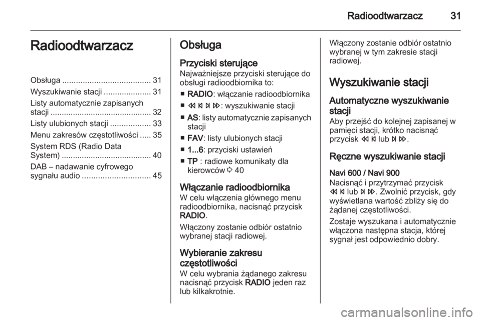 OPEL CASCADA 2013.5 Instrukcja obsługi systemu audio-nawigacyjnego (in Polish) OPEL CASCADA 2013.5 Instrukcja obsługi systemu audio-nawigacyjnego (in Polish)