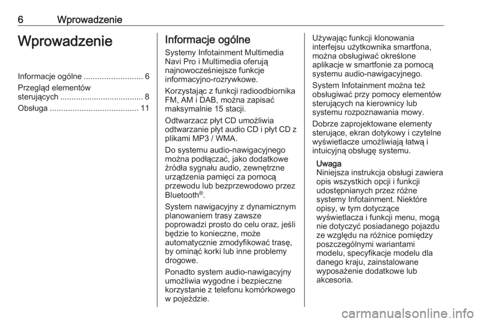 OPEL COMBO E 2019  Instrukcja obsługi systemu audio-nawigacyjnego (in Polish) 6WprowadzenieWprowadzenieInformacje ogólne..........................6
Przegląd elementów
sterujących ..................................... 8
Obsługa ....................................... 11Info