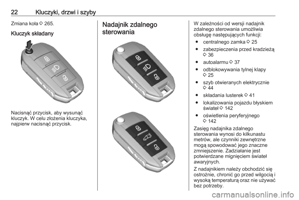 OPEL COMBO E 2019.75  Instrukcja obsługi (in Polish) 22Kluczyki, drzwi i szybyZmiana koła 3 265.
Kluczyk składany
Nacisnąć przycisk, aby wysunąć
kluczyk. W celu złożenia kluczyka,
najpierw nacisnąć przycisk.
Nadajnik zdalnego
sterowaniaW zale�