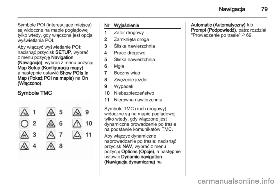 OPEL CORSA 2011 Instrukcja obsługi systemu audio-nawigacyjnego (in Polish) OPEL CORSA 2011 Instrukcja obsługi systemu audio-nawigacyjnego (in Polish)