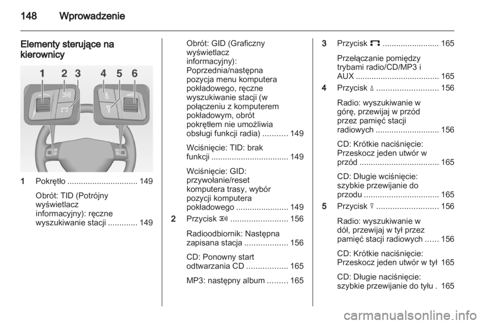OPEL CORSA 2013.5 Instrukcja obsługi systemu audio-nawigacyjnego (in Polish) OPEL CORSA 2013.5 Instrukcja obsługi systemu audio-nawigacyjnego (in Polish)