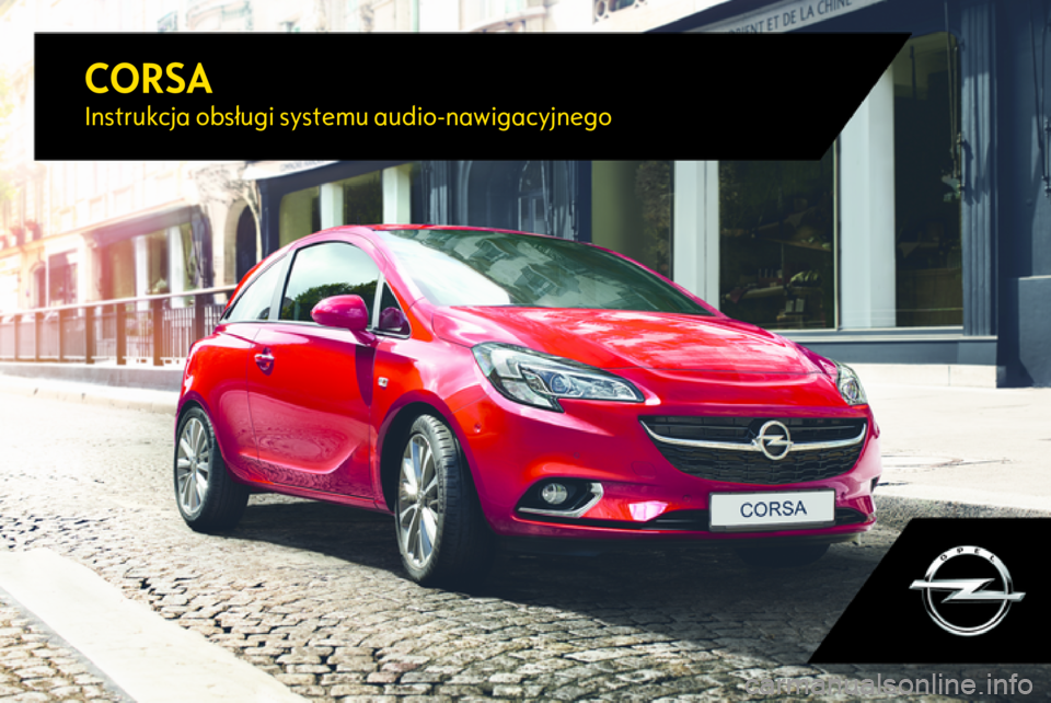 OPEL CORSA 2017  Instrukcja obsługi systemu audio-nawigacyjnego (in Polish) 