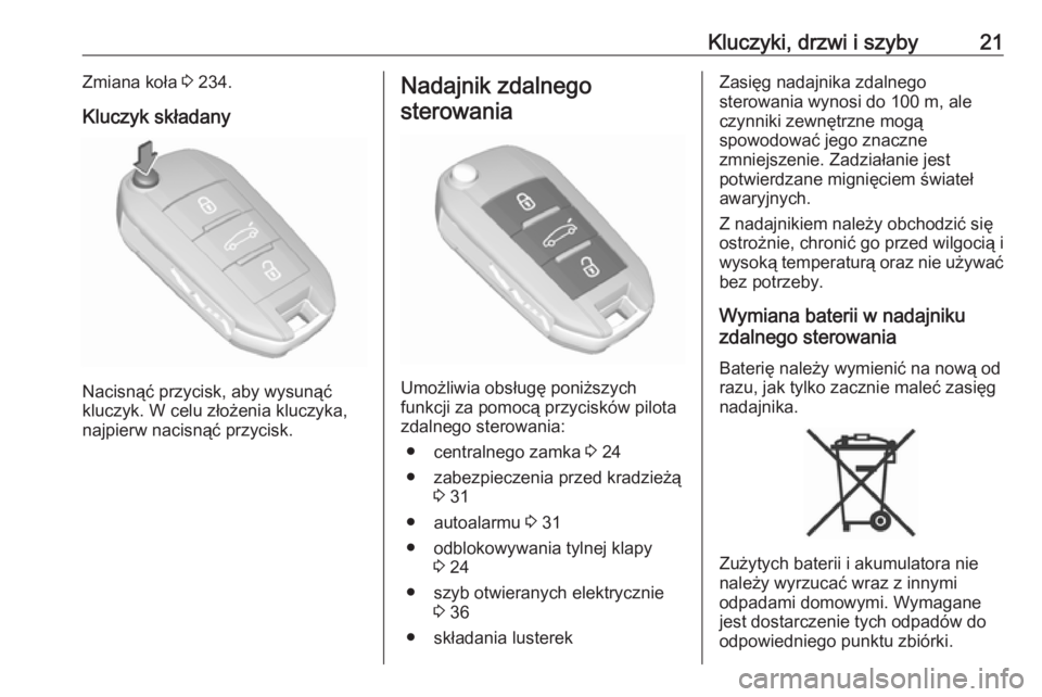 OPEL CROSSLAND X 2019  Instrukcja obsługi (in Polish) Kluczyki, drzwi i szyby21Zmiana koła 3 234.
Kluczyk składany
Nacisnąć przycisk, aby wysunąć
kluczyk. W celu złożenia kluczyka,
najpierw nacisnąć przycisk.
Nadajnik zdalnego
sterowania
Umożl
