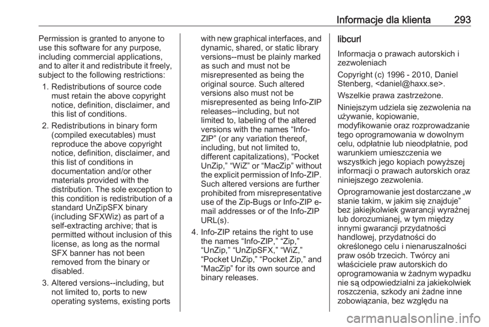 OPEL GRANDLAND X 2019 Instrukcja obsługi (in Polish) Informacje dla klienta293Permission is granted to anyone to
use this software for any purpose,
including commercial applications,
and to alter it and redistribute it freely,
subject to the following r OPEL GRANDLAND X 2019 Instrukcja obsługi (in Polish) Informacje dla klienta293Permission is granted to anyone to
use this software for any purpose,
including commercial applications,
and to alter it and redistribute it freely,
subject to the following r