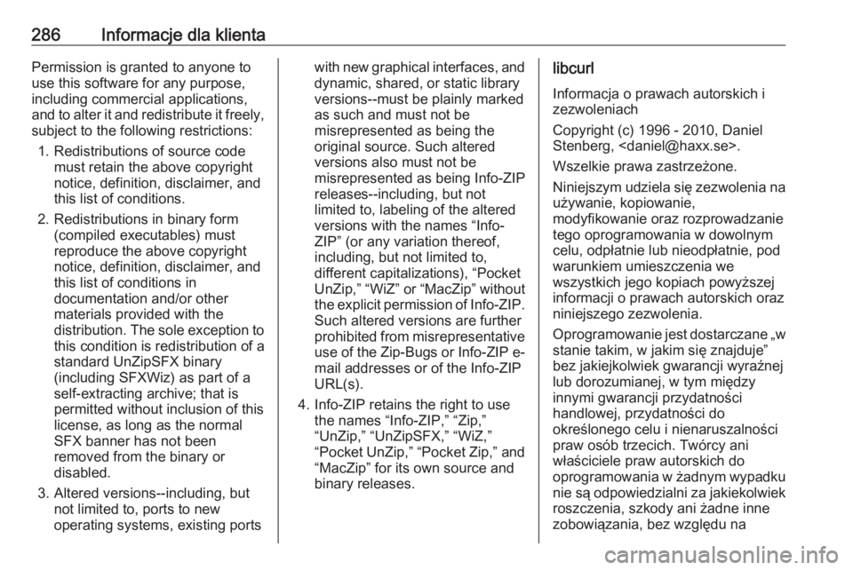 OPEL GRANDLAND X 2019.75 Instrukcja obsługi (in Polish) 286Informacje dla klientaPermission is granted to anyone to
use this software for any purpose,
including commercial applications,
and to alter it and redistribute it freely,
subject to the following r OPEL GRANDLAND X 2019.75 Instrukcja obsługi (in Polish) 286Informacje dla klientaPermission is granted to anyone to
use this software for any purpose,
including commercial applications,
and to alter it and redistribute it freely,
subject to the following r
