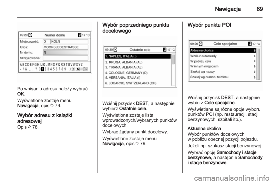 OPEL INSIGNIA 2011 Instrukcja obsługi systemu audio-nawigacyjnego (in Polish) OPEL INSIGNIA 2011 Instrukcja obsługi systemu audio-nawigacyjnego (in Polish)