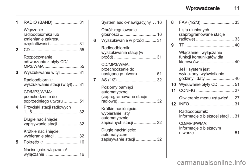 OPEL MERIVA 2012 Instrukcja obsługi systemu audio-nawigacyjnego (in Polish) OPEL MERIVA 2012 Instrukcja obsługi systemu audio-nawigacyjnego (in Polish)