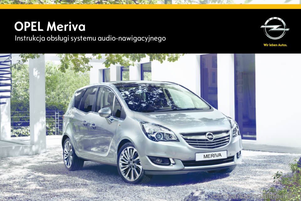 OPEL MERIVA 2014.5  Instrukcja obsługi systemu audio-nawigacyjnego (in Polish) OPEL MerivaInstrukcja obsługi systemu audio-nawigacyjnego 