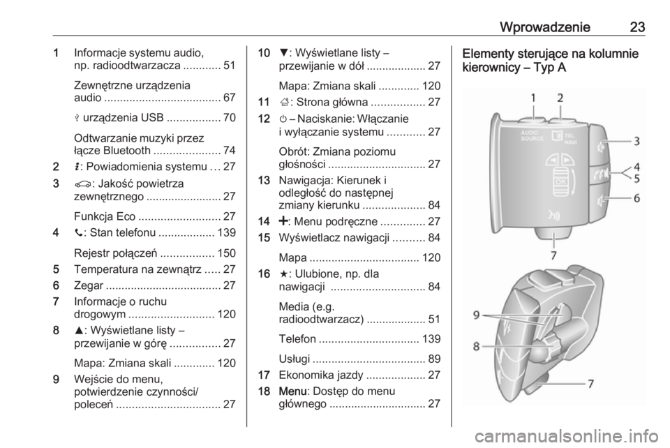 OPEL MOVANO_B 2016  Instrukcja obsługi systemu audio-nawigacyjnego (in Polish) Wprowadzenie231Informacje systemu audio,
np. radioodtwarzacza ............51
Zewnętrzne urządzenia audio ..................................... 67
M  urządzenia USB .................70
Odtwarzanie m