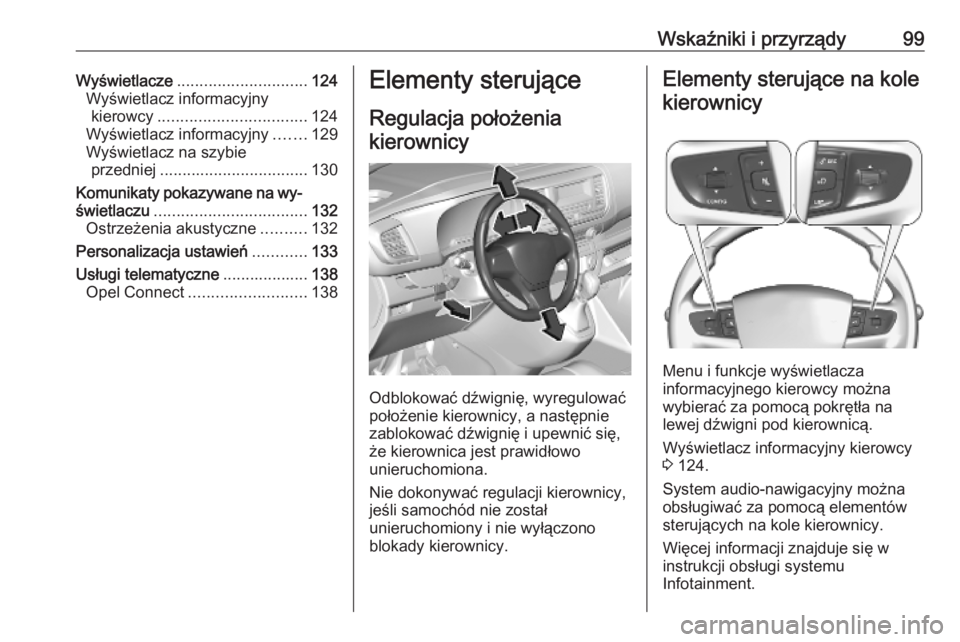 OPEL VIVARO C 2020 Instrukcja obsługi (in Polish) Wskaźniki i przyrządy99Wyświetlacze............................. 124
Wyświetlacz informacyjny kierowcy ................................. 124
Wyświetlacz informacyjny .......129
Wyświetlacz na sz OPEL VIVARO C 2020 Instrukcja obsługi (in Polish) Wskaźniki i przyrządy99Wyświetlacze............................. 124
Wyświetlacz informacyjny kierowcy ................................. 124
Wyświetlacz informacyjny .......129
Wyświetlacz na sz