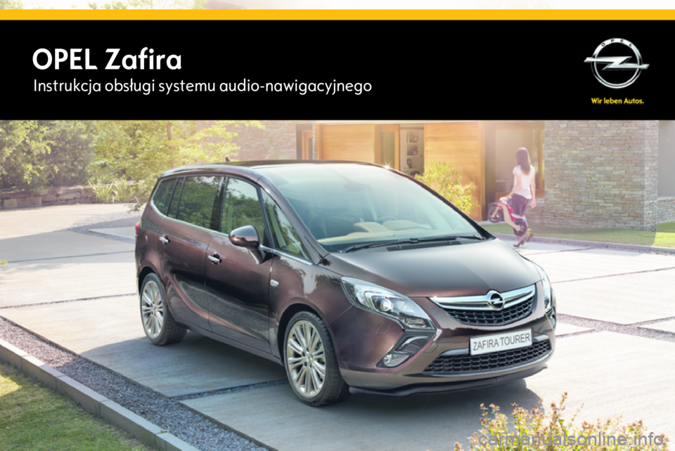 OPEL ZAFIRA C 2015 Instrukcja obsługi systemu audio-nawigacyjnego (in Polish) OPEL ZafiraInstrukcja obsługi systemu audio-nawigacyjnego OPEL ZAFIRA C 2015 Instrukcja obsługi systemu audio-nawigacyjnego (in Polish) OPEL ZafiraInstrukcja obsługi systemu audio-nawigacyjnego