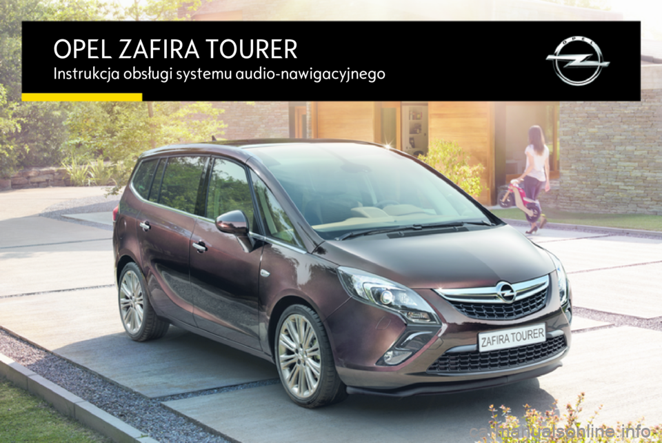 OPEL ZAFIRA C 2015.5  Instrukcja obsługi systemu audio-nawigacyjnego (in Polish) OPEL ZAFIRA TOURERInstrukcja obsługi systemu audio-nawigacyjnego 