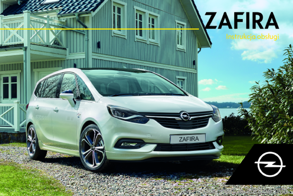OPEL ZAFIRA C 2018.5 Instrukcja obsługi (in Polish) Instrukcja obsługi OPEL ZAFIRA C 2018.5 Instrukcja obsługi (in Polish) Instrukcja obsługi