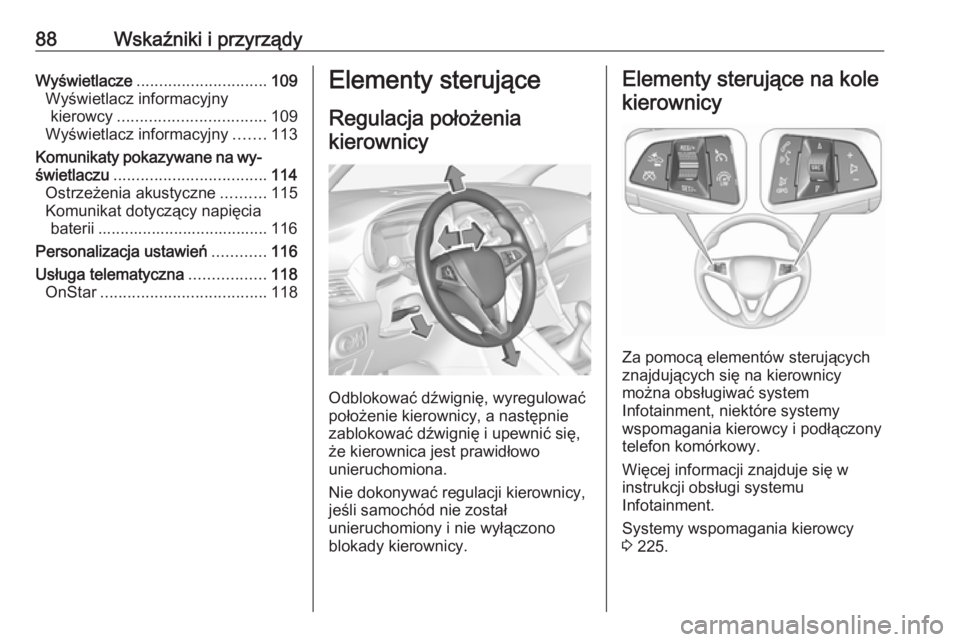 OPEL ZAFIRA C 2019 Instrukcja obsługi (in Polish) 88Wskaźniki i przyrządyWyświetlacze............................. 109
Wyświetlacz informacyjny kierowcy ................................. 109
Wyświetlacz informacyjny .......113
Komunikaty pokazyw OPEL ZAFIRA C 2019 Instrukcja obsługi (in Polish) 88Wskaźniki i przyrządyWyświetlacze............................. 109
Wyświetlacz informacyjny kierowcy ................................. 109
Wyświetlacz informacyjny .......113
Komunikaty pokazyw