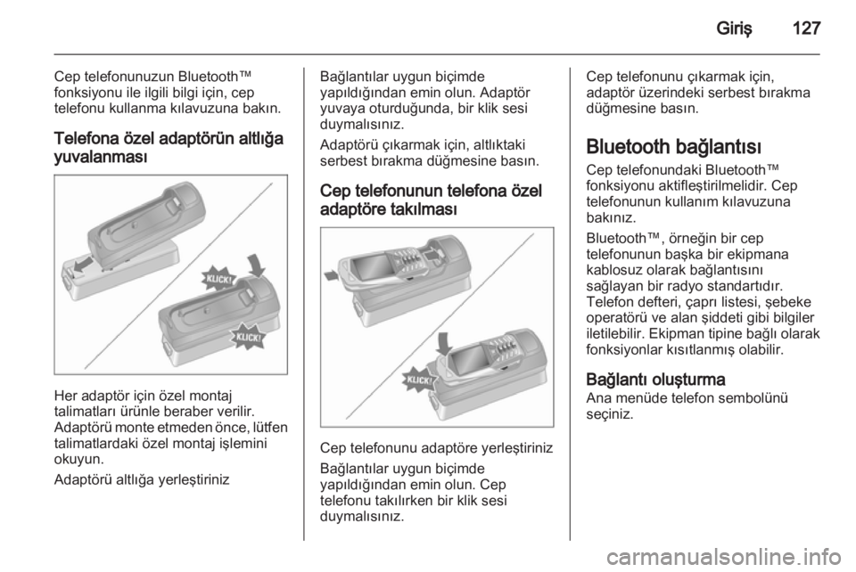 OPEL ANTARA 2012 Bilgi ve Eğlence Sistemi Kılavuzu (in Turkish) OPEL ANTARA 2012 Bilgi ve Eğlence Sistemi Kılavuzu (in Turkish)