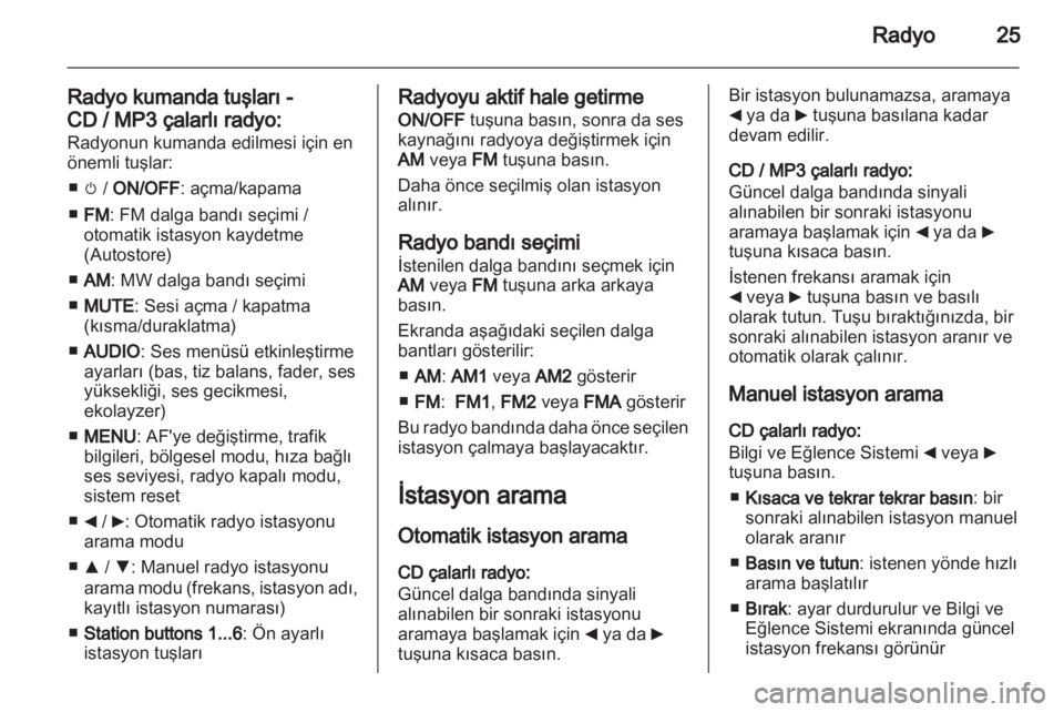 OPEL COMBO D 2013 Bilgi ve Eğlence Sistemi Kılavuzu (in Turkish) OPEL COMBO D 2013 Bilgi ve Eğlence Sistemi Kılavuzu (in Turkish)