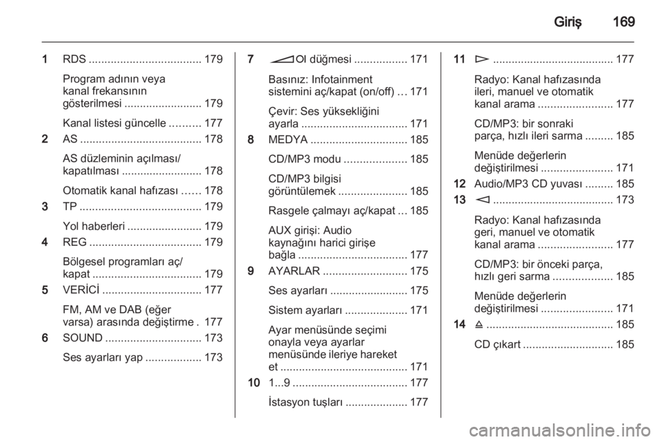 OPEL CORSA 2013 Bilgi ve Eğlence Sistemi Kılavuzu (in Turkish) OPEL CORSA 2013 Bilgi ve Eğlence Sistemi Kılavuzu (in Turkish)