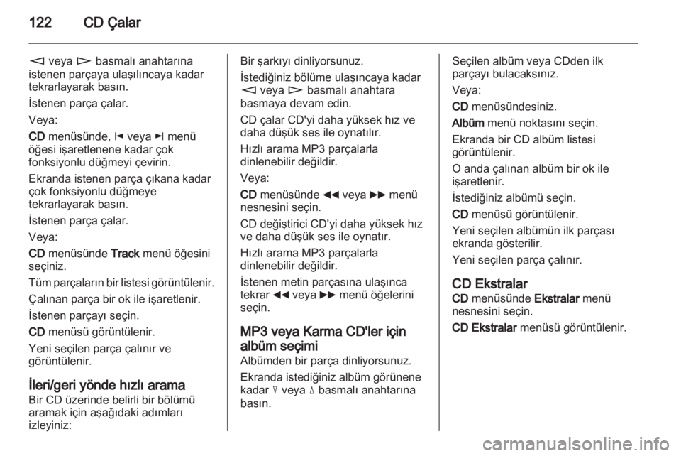 OPEL CORSA 2013.5 Bilgi ve Eğlence Sistemi Kılavuzu (in Turkish) OPEL CORSA 2013.5 Bilgi ve Eğlence Sistemi Kılavuzu (in Turkish)