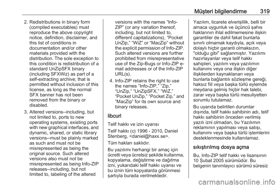 OPEL INSIGNIA BREAK 2018  Sürücü El Kitabı (in Turkish) Müşteri bilgilendirme3192. Redistributions in binary form(compiled executables) must
reproduce the above copyright
notice, definition, disclaimer, and
this list of conditions in
documentation and/or