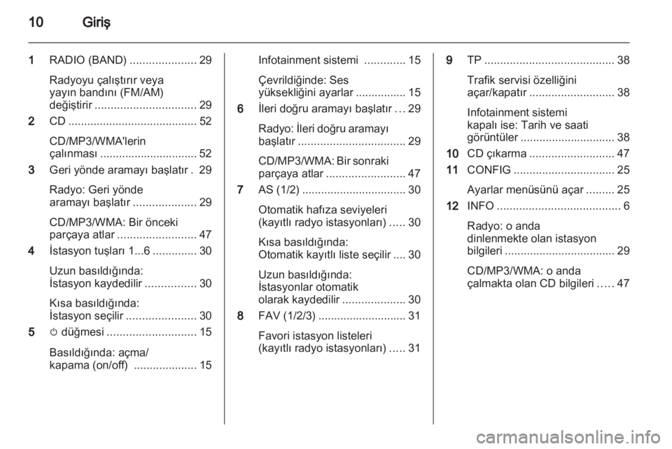 OPEL MERIVA 2013 Bilgi ve Eğlence Sistemi Kılavuzu (in Turkish) OPEL MERIVA 2013 Bilgi ve Eğlence Sistemi Kılavuzu (in Turkish)